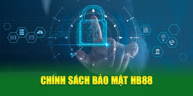 Chính sách bảo mật hb88 nêu rõ cam kết website sẽ tích hợp những phần mềm công nghệ tiên tiến mới thường xuyên