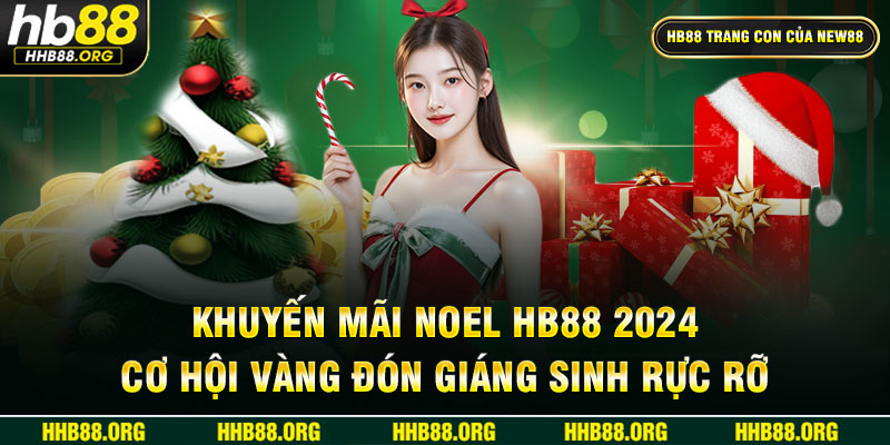 Khuyến Mãi Noel HB88 2024