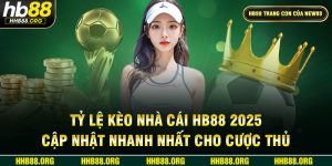 Tỷ Lệ Kèo Nhà Cái HB88